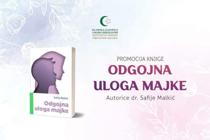 NAJAVA: U Zenici promocija knjige „Odgojna uloga majke“ autorice dr.